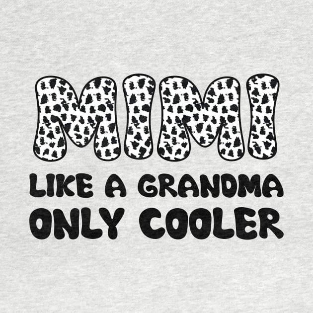 Mimi Like A Grandma Only Cooler -Best Grandma by printalpha-art